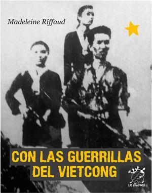 Con las guerrillas del Vietcong | Riffaud, Madeleine | Cooperativa autogestionària