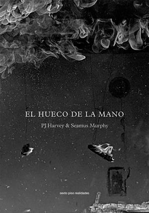 El hueco de la mano | Pj, Harvey; Murphy, Seamus
