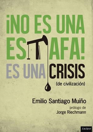 No es una estafa, es una crisis (de civilización) | Santiago Muiño, Emilio | Cooperativa autogestionària