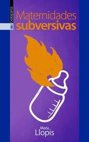 Maternidades Subversivas | Llopis, María | Cooperativa autogestionària