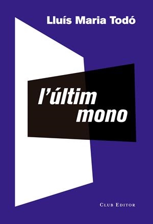 L'últim mono | Todó, Lluís Maria | Cooperativa autogestionària