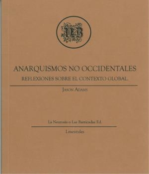 Anarquismos no occidentales | Adams, Jason | Cooperativa autogestionària