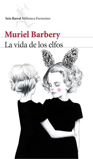 La vida de los elfos | Barbery, Muriel | Cooperativa autogestionària