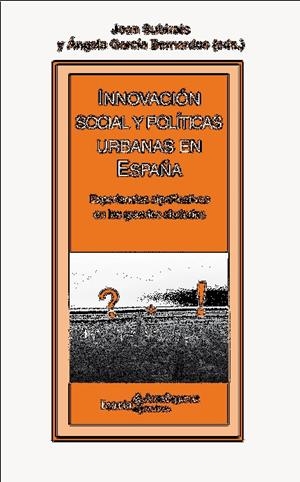 Innovación social y políticas urbanas en España | Joan Subirats, Ángela García Bernardos | Cooperativa autogestionària