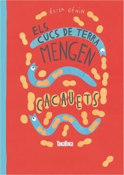 Els cucs de terra mengen cacauets | Géhin, Élisa