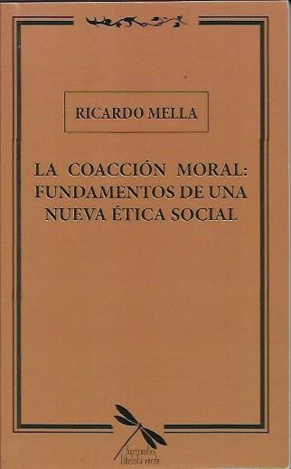 La coacción moral | Mella, Ricardo | Cooperativa autogestionària