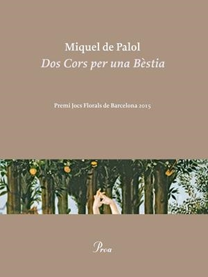 Dos Cors per una Bèstia | Miquel De Palol Muntanyola