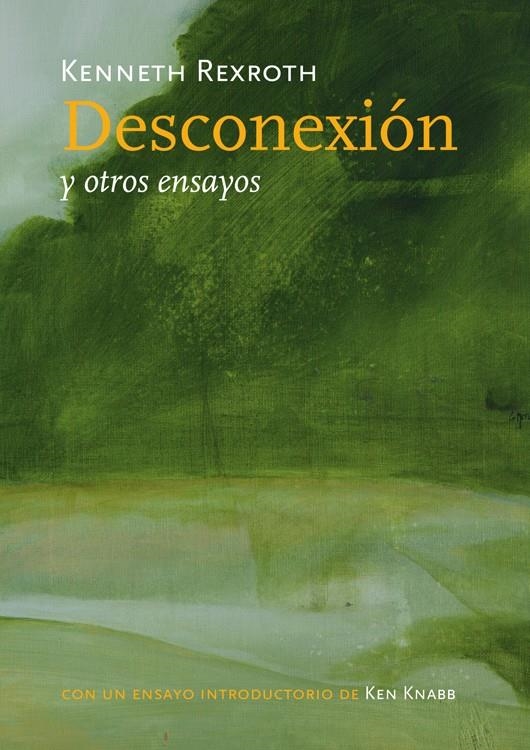 Desconexión y otros ensayos | Rexroth, Kenneth