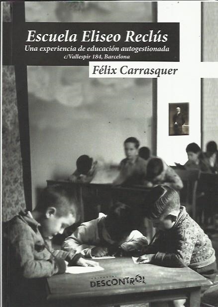Escuela Eliseo Reclús | Carrasquer, Félix | Cooperativa autogestionària