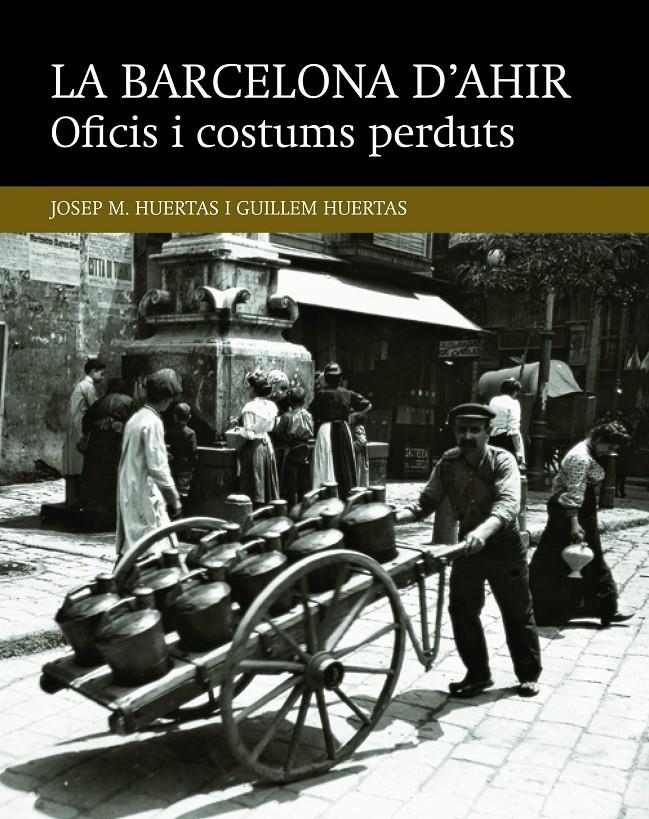 Oficis i costums perduts | Huertas Claveria, Josep M./Huertas Aiguaviva, Guillem | Cooperativa autogestionària