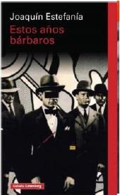 Estos años bárbaros | Estefanía, Joaquín | Cooperativa autogestionària