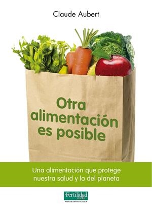 Otra alimentación es posible | Aubert, Claude | Cooperativa autogestionària