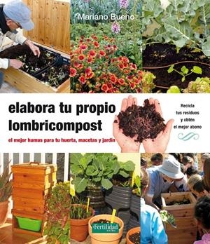 Elabora tu propio lombricompost | Mariano Bueno Bosch | Cooperativa autogestionària