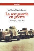La rereguarda en guerra | Martín Ramos, José Luis | Cooperativa autogestionària