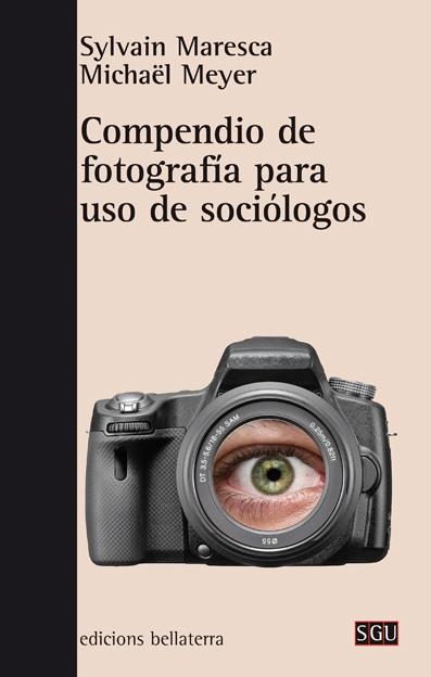 Compendio de fotografía para uso de sociólogos | Maresca, Sylvain/Meyer, Michaël | Cooperativa autogestionària