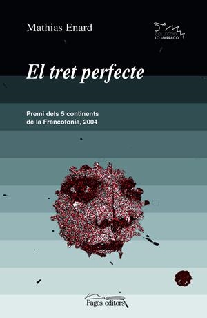 El tret perfecte | Enard, Mathias | Cooperativa autogestionària