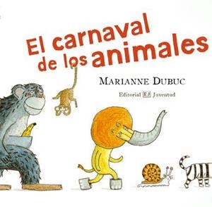 El carnaval de los animales | Dubuc, Marianne | Cooperativa autogestionària