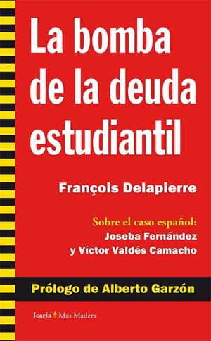 La bomba de la deuda estudiantil | Delapierre (francés), François/Fernández González, Joseba/Valdés Fernández, Víctor | Cooperativa autogestionària