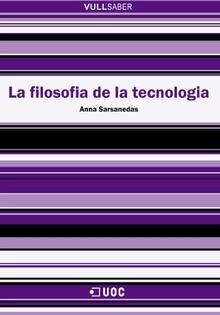 La filosofia de la tecnologia | Sarsanedas, Anna | Cooperativa autogestionària