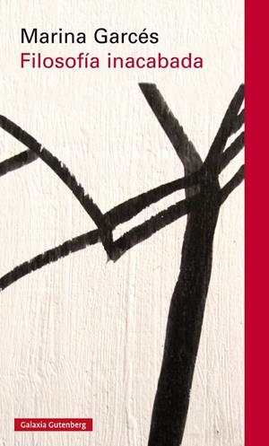 Filosofía inacabada | Garcés, Marina | Cooperativa autogestionària