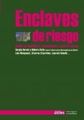 Enclaves de riesgo | AVILA CANTOS, DEBORA/GARCIA GARCIA, SERGIO/WACQUANT, LOIC/STRAVRIDES, STRAVROS/BONELLI, LAURENT | Cooperativa autogestionària