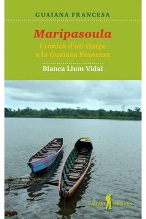 Maripasoula | Vidal Carrasco, Blanca Llum | Cooperativa autogestionària