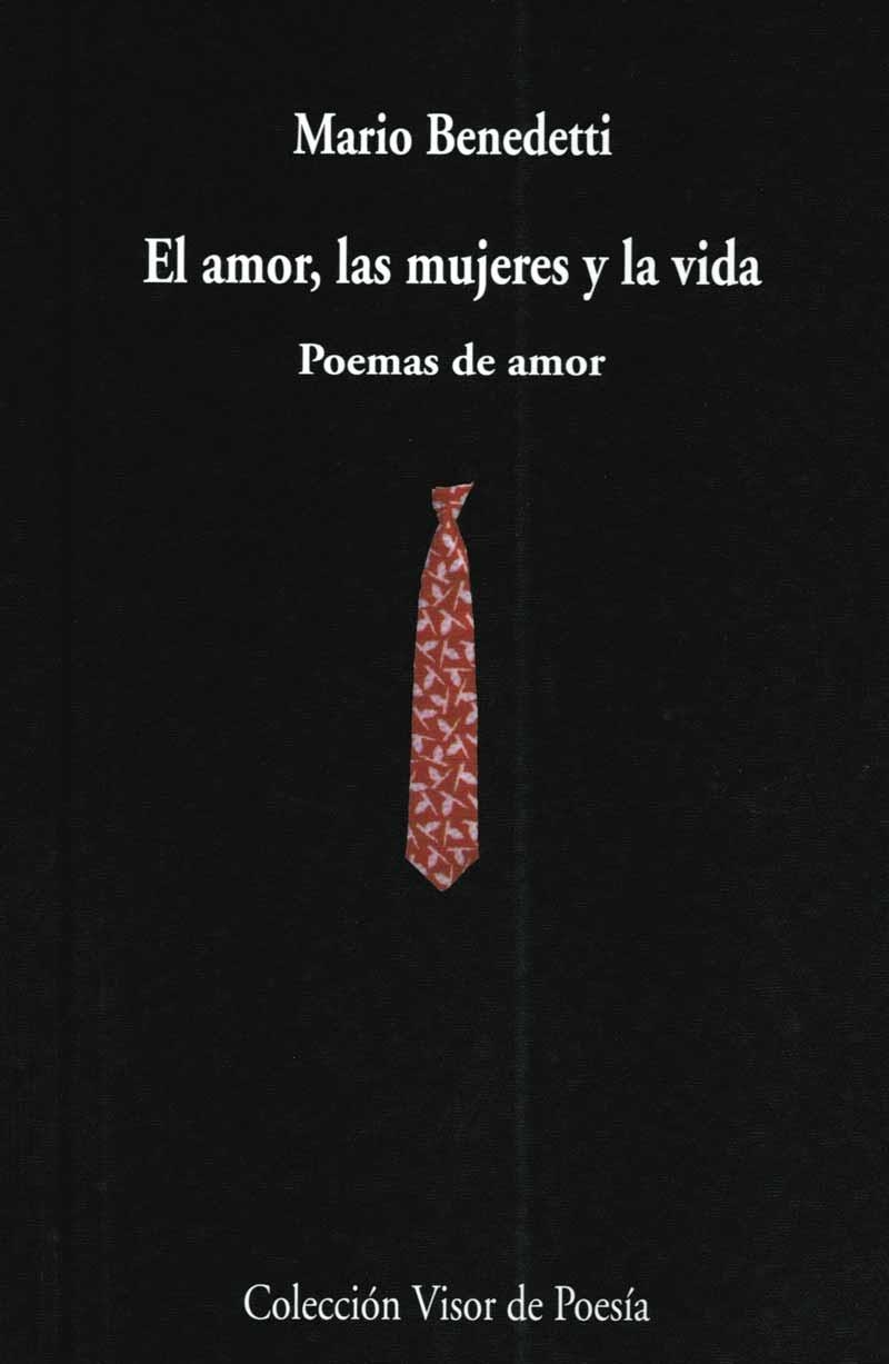 El amor, las mujeres y la vida | Benedetti, Mario