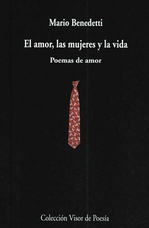 El amor, las mujeres y la vida | Benedetti, Mario | Cooperativa autogestionària