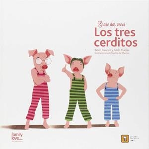 Érase dos veces. Los tres cerditos | MACIAS ALBA, PABLO / GAUDES TEIRA, BELEN | Cooperativa autogestionària