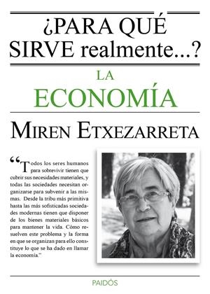 ¿Para qué sirve realmente la economía? | Miren Etxezarreta | Cooperativa autogestionària