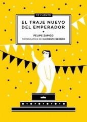 Te cuento... El traje nuevo para el emperador | Zapico, Felipe / Bernad, Clemente | Cooperativa autogestionària