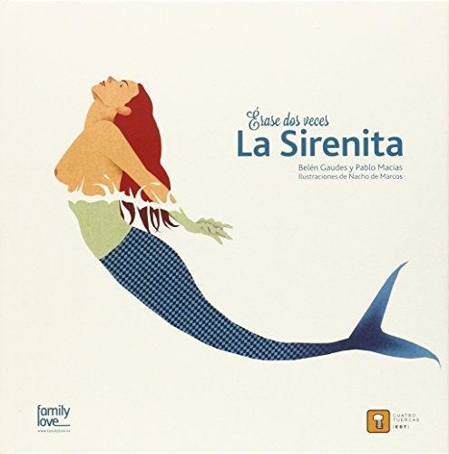 Érase dos veces... La sirenita | Gaudes, Belén / Macías, Pablo | Cooperativa autogestionària