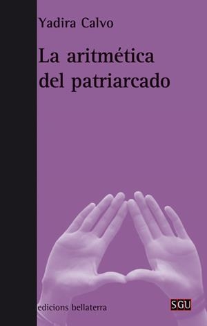 La aritmética del patriarcado | Calvo Fajardo, Yadira | Cooperativa autogestionària