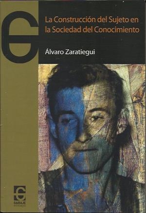 La construcción del sujeto en la sociedad del conocimiento | Zaratiegui, Álvaro | Cooperativa autogestionària