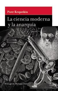 La ciencia moderna y la anarquía | Kropotkin, Piotr | Cooperativa autogestionària