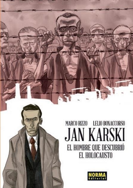 JAN KARSKI. EL HOMBRE QUE DESCUBRIÓ EL HOLOCA | Marco Rizzo, Lelio Bonaccorso