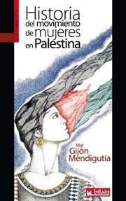 Historia del movimiento de mujeres en Palestina | Gijón Mendigutia, Mar | Cooperativa autogestionària