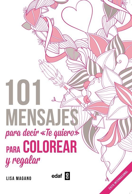 101 mensajes. Para decir «Te quiero» para colorear y para regalar | Magano, Lisa; Legris, Charlotte
