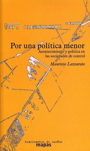 Por una política menor. Acontecimiento y politica en la sociedad del control | Lazzarato, Maurizio | Cooperativa autogestionària