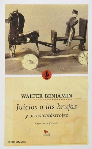 Juicios a las brujas y otras catástrofes | Benjamin, Walter