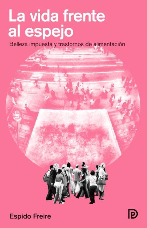 La vida frente al espejo | Freire, Espido