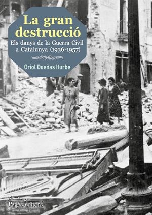 La gran destrucció | Dueñas Iturbe, Oriol