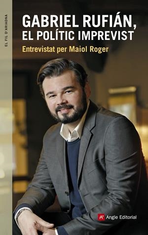 Gabriel Rufián, el polític imprevist | Roger Homs, Maiol/Rufián Romero, Gabriel | Cooperativa autogestionària