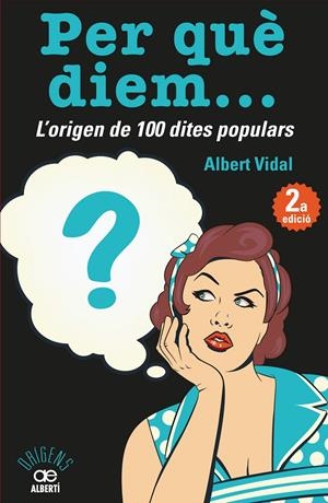 Per què diem? L'origen de 100 dites populars | Vidal García, Albert | Cooperativa autogestionària