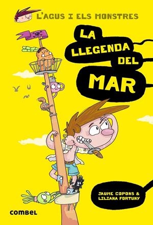 L'Agus i els monstres 5 - La llegenda del mar | Copons, Jaume; Fortuny, Liliana