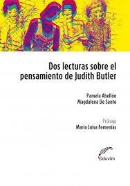 Dos lecturas sobre el pensamiento de Judith Butler | Pamela Abellón, Magdalena De Santo | Cooperativa autogestionària