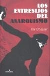 Los entresijos del anarquismo | O'Squarr, Flor