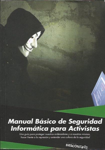 Manual básico de seguridad informática para activistas | Autoria colectiva | Cooperativa autogestionària