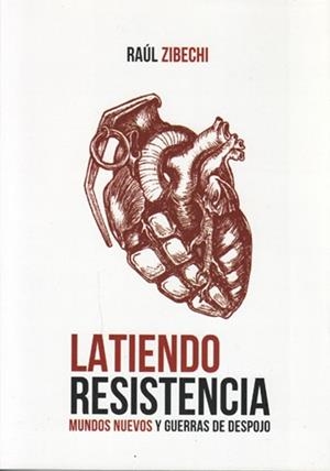Latiendo resistencia | Zibechi, Raúl | Cooperativa autogestionària