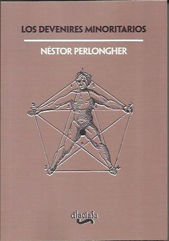 Los devenires minoritarios | Perlongher, Néstor